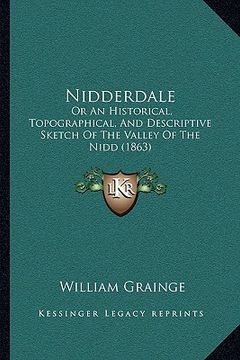 portada nidderdale: or an historical, topographical, and descriptive sketch of the valley of the nidd (1863) (en Inglés)