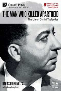 portada The Man who Killed Apartheid: The Life of Dimitri Tsafendas: New Updated Version (en Inglés)
