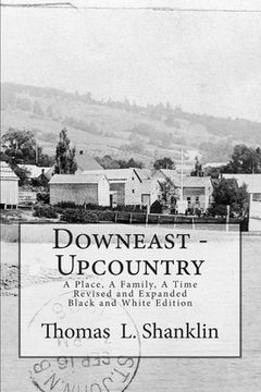 portada Downeast - Upcountry: A Place, A Family, A Time (en Inglés)