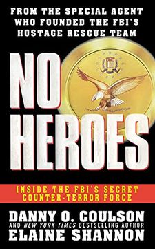 portada No Heroes: Inside the Fbi'S Secret Counter-Terror Force (in English)