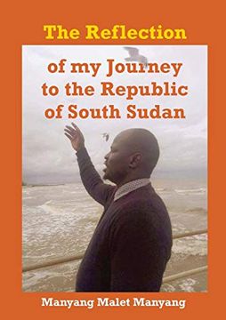 portada The Reflection of my Journey to the Republic of South Sudan (en Inglés)