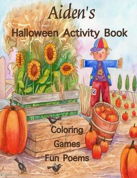 portada Aiden's Halloween Activity Book: (Personalized Books for Children), Halloween Coloring for Children, Games: mazes, connect the dots, crossword puzzle, (en Inglés)