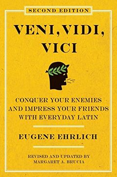 portada Veni, Vidi, Vici: Conquer Your Enemies and Impress Your Friends With Everyday Latin (in English)