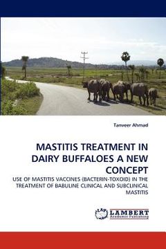portada mastitis treatment in dairy buffaloes - a new concept (en Inglés)