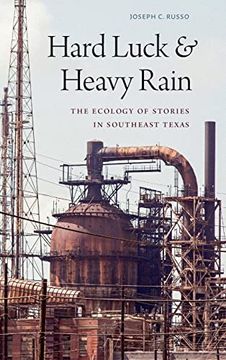 portada Hard Luck and Heavy Rain: The Ecology of Stories in Southeast Texas (en Inglés)