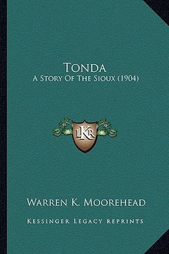 portada tonda tonda: a story of the sioux (1904) a story of the sioux (1904) (en Inglés)