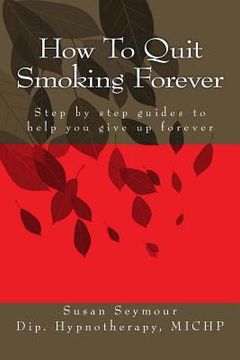 portada How To Quit Smoking Forever (en Inglés)