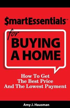 portada Smart Essentials for Buying a Home: How to Get the Best Price and the Lowest Payment