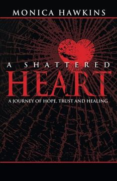 portada A Shattered Heart: A Journey of Hope, Trust, and Healing