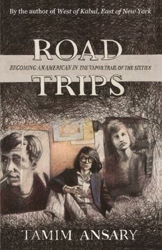 portada Road Trips: Becoming an American in the vapor trail of The Sixties (en Inglés)