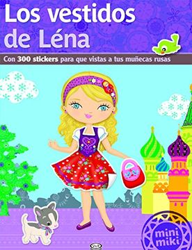 portada Los Vestidos de Léna: Con 300 Stickers Para que Vistas a tus Muñecas Rusas