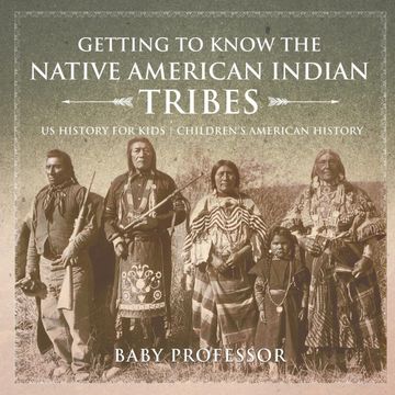 portada Getting to Know the Native American Indian Tribes - us History for Kids Children's American History (en Inglés)