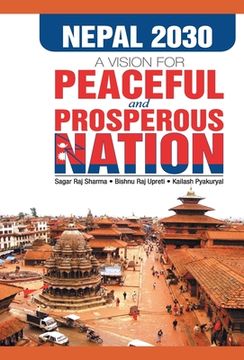 portada Nepal 2030 Vision for a Peaceful and Prosperous Nations (in English)