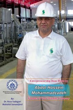 portada Entrepreneurship Done Right by Abdol Hossein Mohammadzadeh: Founder of Sout Machine Company (en Inglés)
