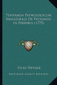 portada Tentamen Pathologicum Inaugurale De Prognosi In Febribus (1775) (in Latin)