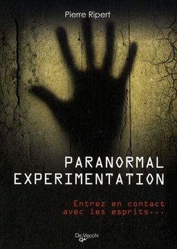 portada Paranormal Experimentation; Entrez en Contact Avec les Esprits. (en Francés)