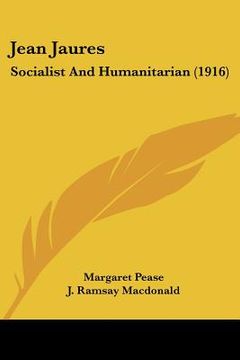 portada jean jaures: socialist and humanitarian (1916) (in English)