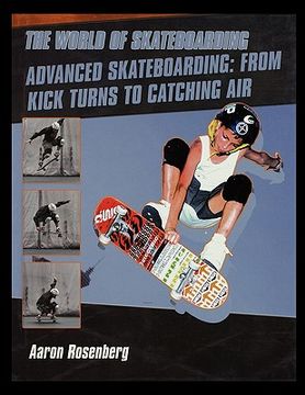 portada advanced skateboarding: from kick turns to catching air (en Inglés)