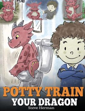 portada Potty Train Your Dragon: How to Potty Train Your Dragon Who Is Scared to Poop. a Cute Children Story on How to Make Potty Training Fun and Easy. (My Dragon Books) (in English)