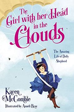 portada The Girl with Her Head in the Clouds: The Amazing Life of Dolly Shepherd (en Inglés)