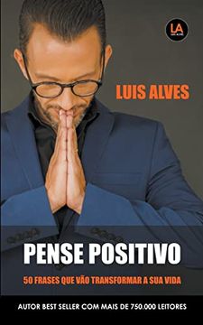 portada Pense Positivo: 50 Frases Que Vão Transformar A Sua Vida (en Portugués)