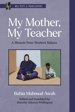 portada My Mother, My Teacher: A Memoir from Western Sahara (en Inglés)