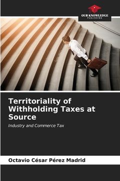 portada Territoriality of Withholding Taxes at Source (en Inglés)