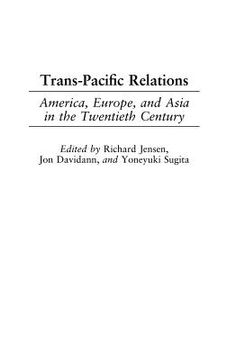 portada trans-pacific relations: america, europe, and asia in the twentieth century (in English)