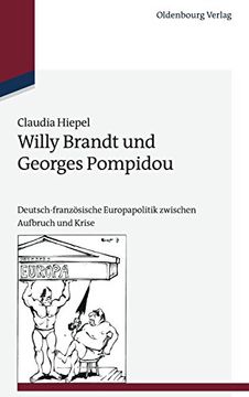 portada Willy Brandt und Georges Pompidou: Deutsch-Französische Europapolitik Zwischen Aufbruch und Krise (en Alemán)