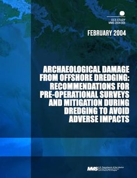 portada Archaeological Damage from Offshore Dredging: Recommendations for Pre-Operational Surveys and Mitigation During Dredging to Avoid Adverse Impacts (en Inglés)