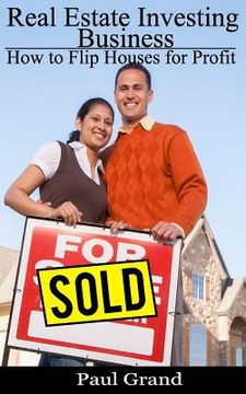 portada Real Estate Investing Business: How to Flip Houses for Profit (en Inglés)
