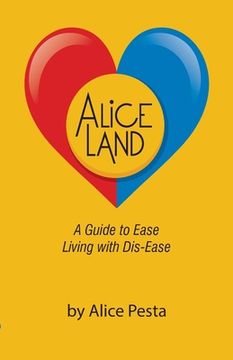 portada Aliceland: A Guide to Ease Living with Dis-Ease (in English)