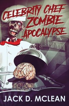 portada Celebrity Chef Zombie Apocalypse (en Inglés)