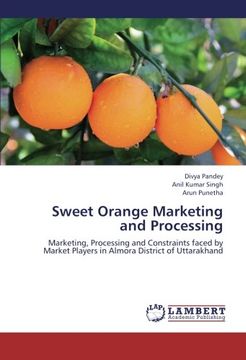portada Sweet Orange Marketing and Processing: Marketing, Processing and Constraints faced by Market Players in Almora District of Uttarakhand