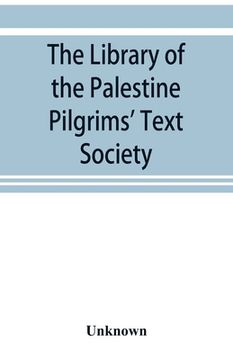 portada The library of the Palestine Pilgrims' Text Society (en Inglés)