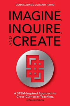 portada Imagine, Inquire, and Create: A Stem-Inspired Approach to Cross-Curricular Teaching