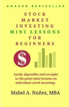 portada Stock Market Investing Mini-Lessons for Beginners: A Starter Guide for Beginner Investors: Volume 1 (Stock Market Investing Education) (en Inglés)