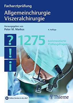 portada Facharztprüfung Allgemeinchirurgie, Viszeralchirurgie: 1200 Kommentierte Prüfungsfragen (en Alemán)