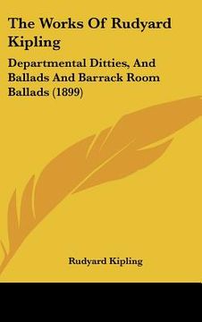 portada the works of rudyard kipling: departmental ditties, and ballads and barrack room ballads (1899) (en Inglés)
