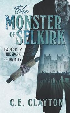 portada The Monster Of Selkirk Book 5: The Spark Of Divinity (en Inglés)
