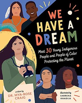 portada We Have a Dream: Meet 30 Young Indigenous People and People of Color Protecting the Planet (in English)