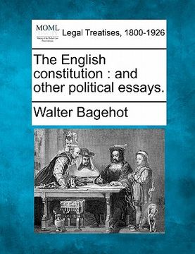 portada the english constitution: and other political essays. (in English)