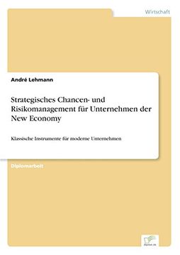 portada Strategisches Chancen- und Risikomanagement für Unternehmen der New Economy: Klassische Instrumente für moderne Unternehmen (German Edition)