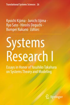 portada Systems Research I: Essays in Honor of Yasuhiko Takahara on Systems Theory and Modeling (en Inglés)