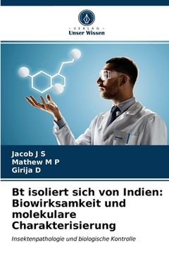 portada Bt isoliert sich von Indien: Biowirksamkeit und molekulare Charakterisierung (in German)
