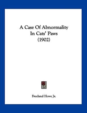 portada a case of abnormality in cats' paws (1902) (en Inglés)