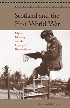 portada Scotland and the First World War: Myth, Memory, and the Legacy of Bannockburn (Aperçus: Histories Texts Cultures)