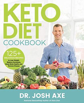 portada Keto Diet Cookbook: 125+ Delicious Recipes to Lose Weight, Balance Hormones, Boost Brain Health, and Reverse Disease (en Inglés)