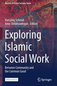 portada Exploring Islamic Social Work: Between Community and the Common Good 