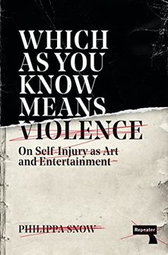 portada Which as you Know Means Violence: On Self-Injury as art and Entertainment